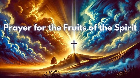 🙏 Unlock the Power of the Fruits of the Spirit – A Transformative Prayer! 🌿💫