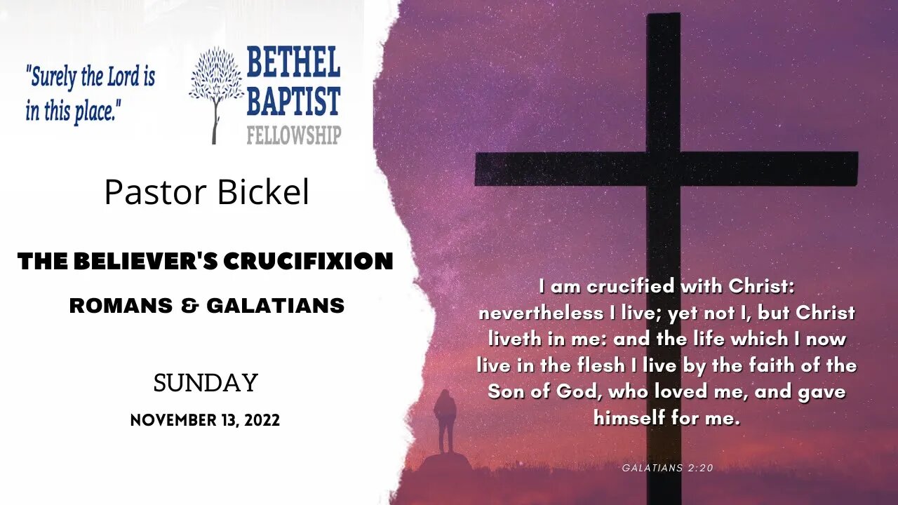 The Believer's Crucifixion | Pastor Bickel | Bethel Baptist Fellowship [SERMON]