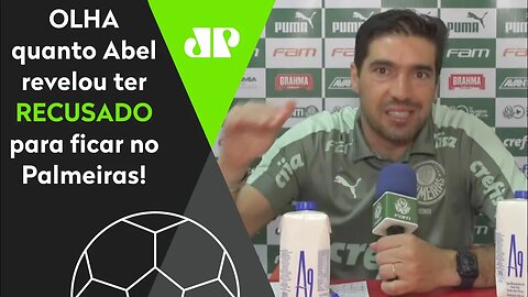 "Eu RECEBI UMA OFERTA de..." OLHA quanto Abel REVELOU ter RECUSADO para ficar no Palmeiras!