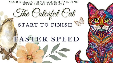 ASMR RELAXATION DIAMOND PAINTING with Birdie * The Colorful Cat * Start to Finish * FASTER SPEED