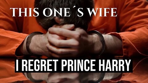I Regret Prince Harry (Meghan Markle)