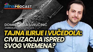 TAJNA ILIRIJE I VUČEDOLA; CIVILIZACIJA ISPRED SVOG VREMENA? ⁄ DOMINIK BULAT VRUČINIĆ PODCAST