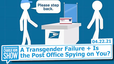 A Transgender Failure + Is the Post Office Spying on You? | The Charlie Kirk Show