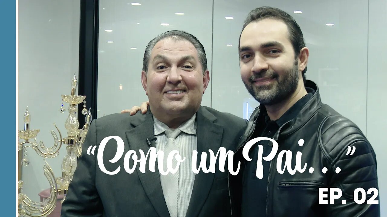 "Como um Pai..." | Episódio 02 | Osmar e Murillo