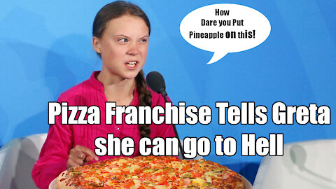 New Zealand's Hell Pizza says Greta Thunberg can go to Hell News Of The Bizarre