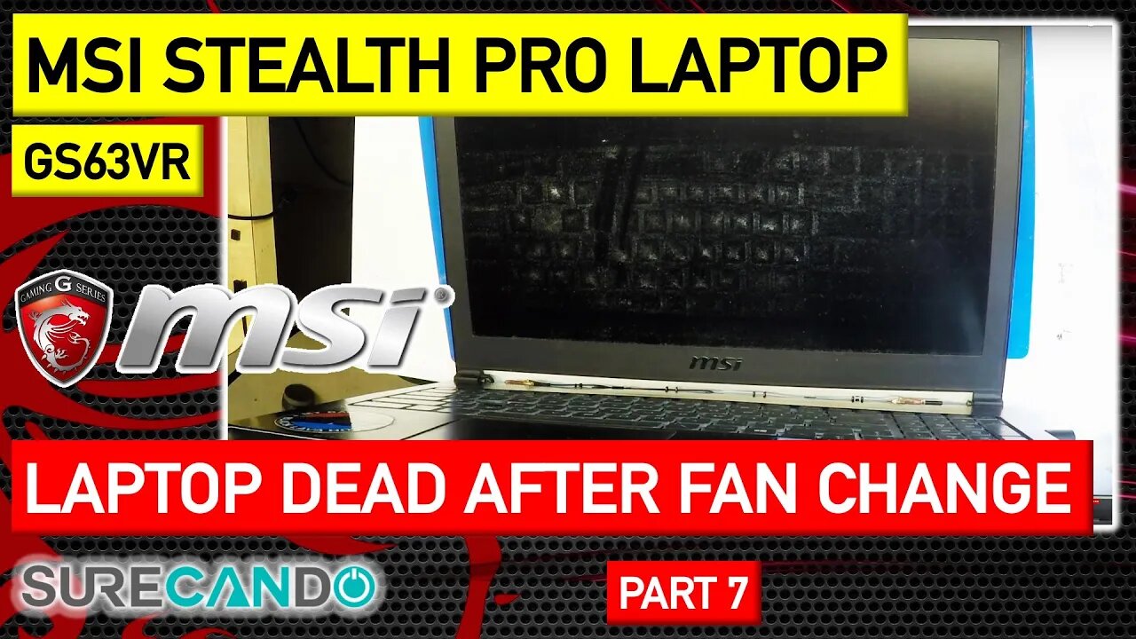 MSI Stealth Pro GS63VR Series Laptop not turning on after fan replacement. Repair attempt. Part 7