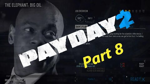 Payday 2 Part 8 - The Elephant: Big Oil (weekend Special)