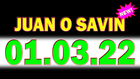 Juan O Savin Show 01/03/2022