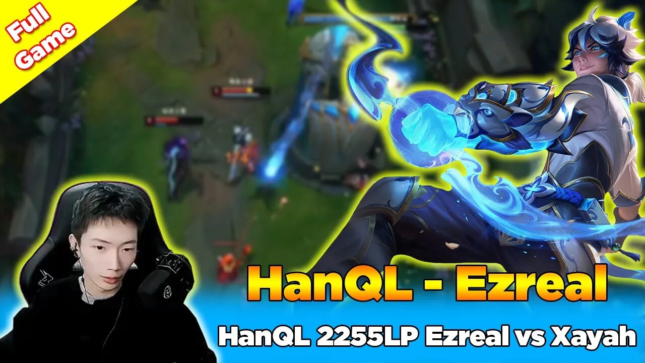 HanQL 2255LP Ezreal vs Xayah - Kai'Sa Bot [CN Combo Ezreal] CN Super Server - League of Legends