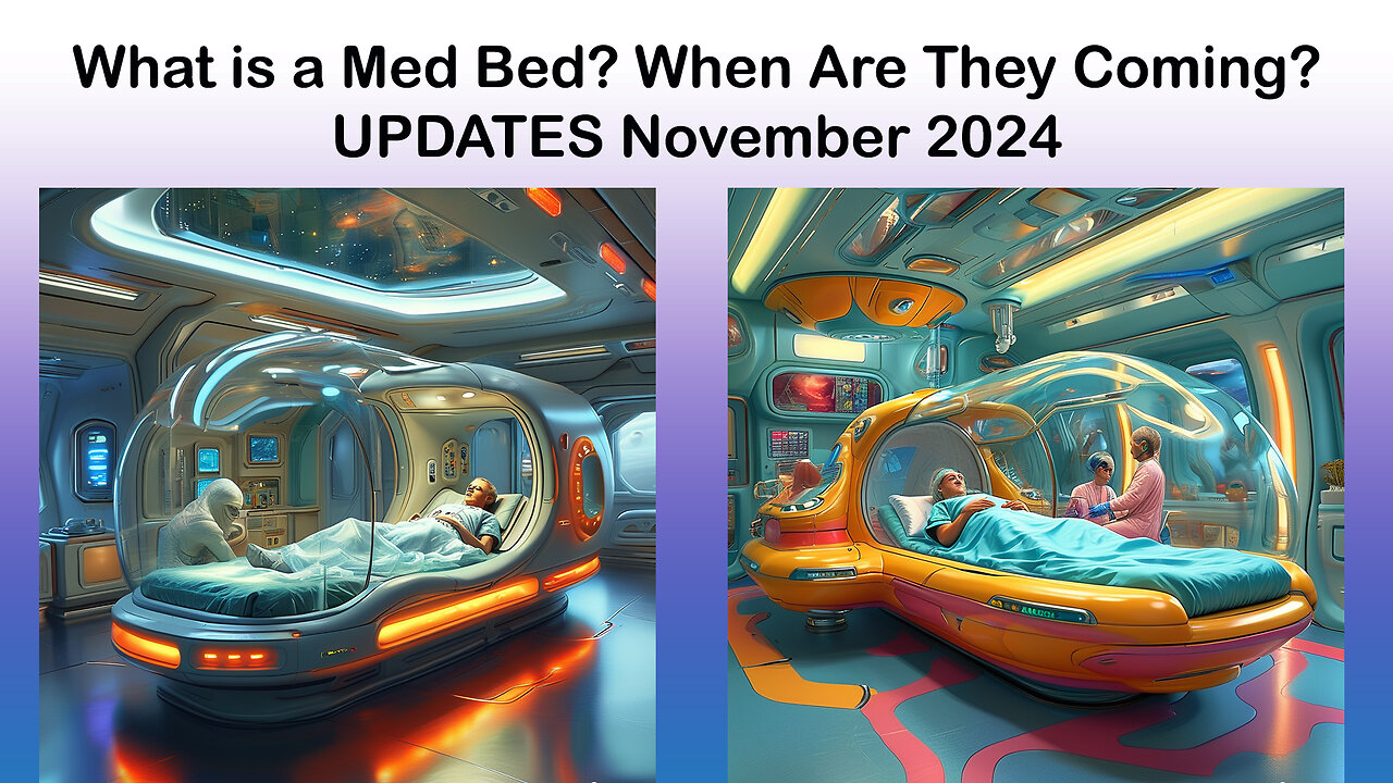 What Are Med Beds? When Are They Coming? Updates November 2024!