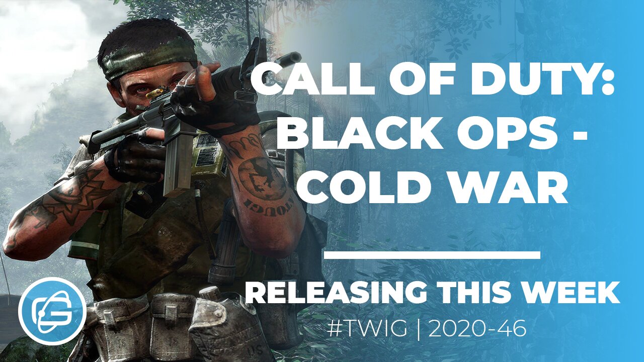 CALL OF DUTY: BLACK OPS - COLD WAR (TRAILER) - THIS WEEK IN GAMING - WEEK 46 2020