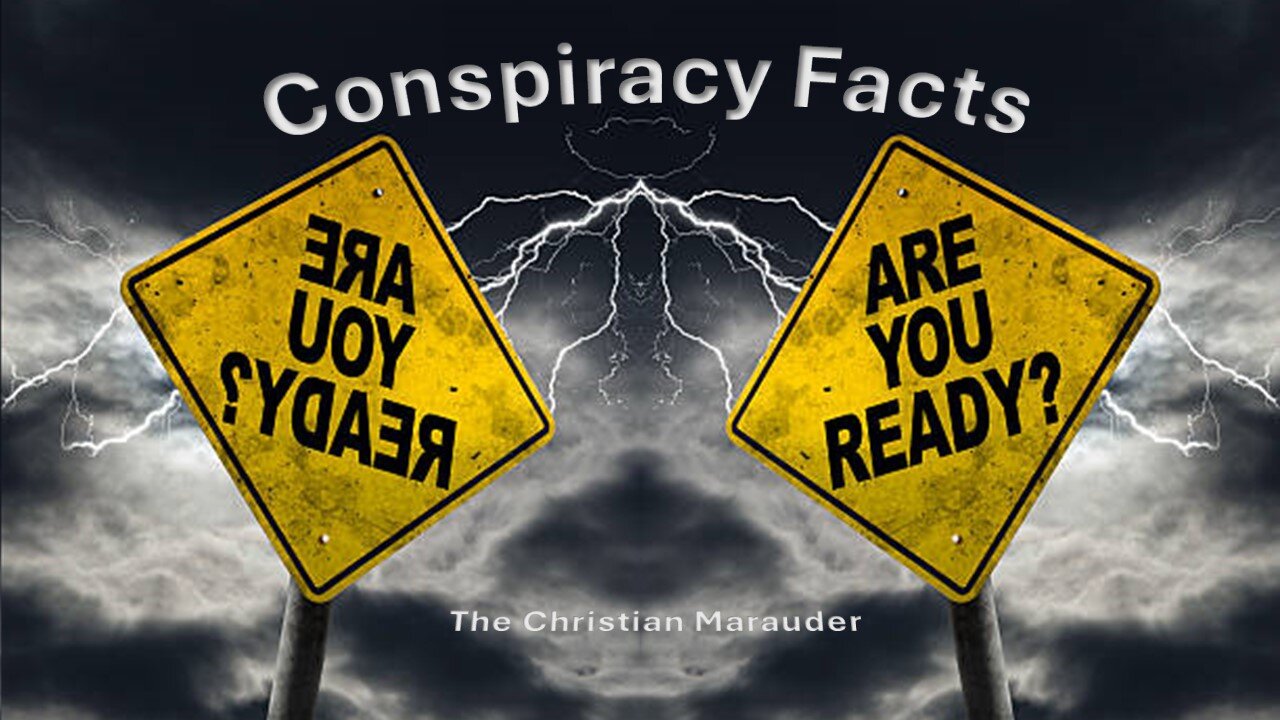 Conspiracy Facts - Special - The times we live