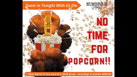 Ep 89 N8 Wed 1st Nov 23 No Time For Popcorn
