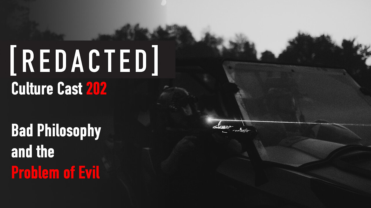 202: Bad Philosophy and the Problem of Evil