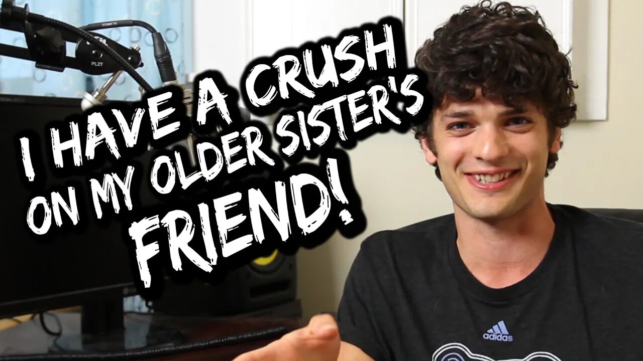 I Have a Crush on My Older Sister's Friend! | Jordan's Messyges