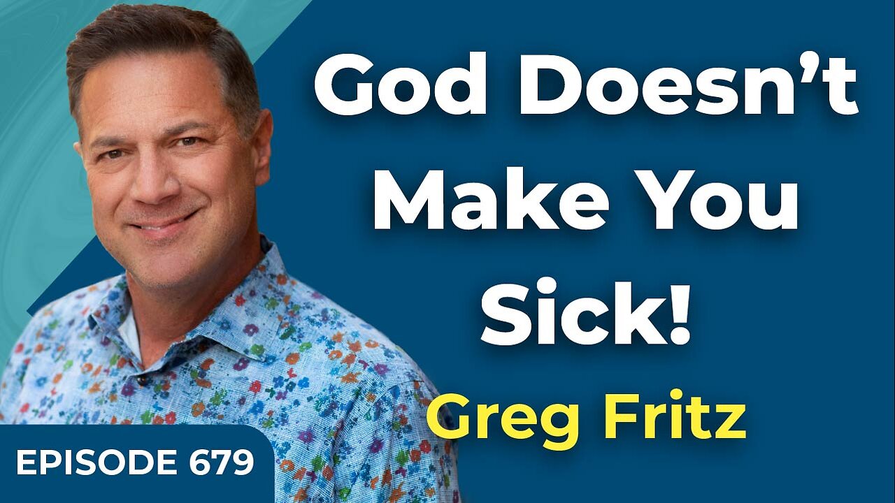 Episode 679: God Doesn’t Make You Sick!