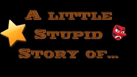 A Little Stupid Story