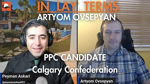 Introducing Artyom Ovsepyan - PPC Candidate for Calgary Confederation