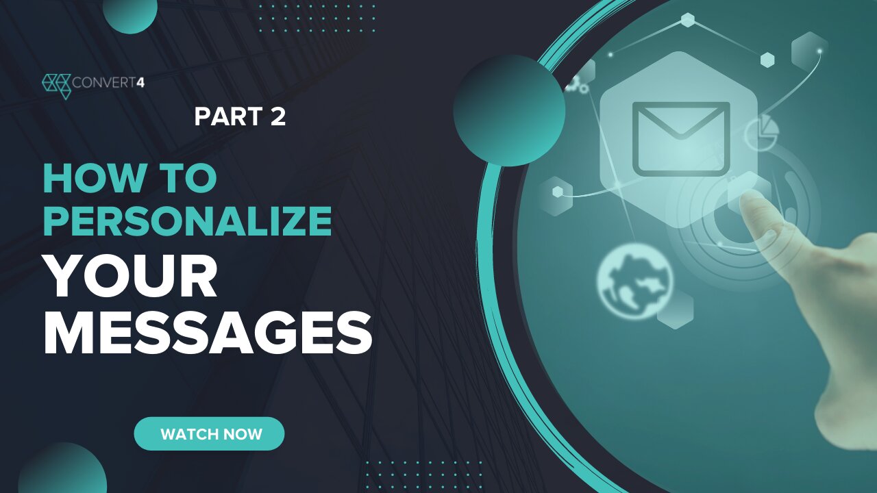 How to Personalize Your Messages – Part 2