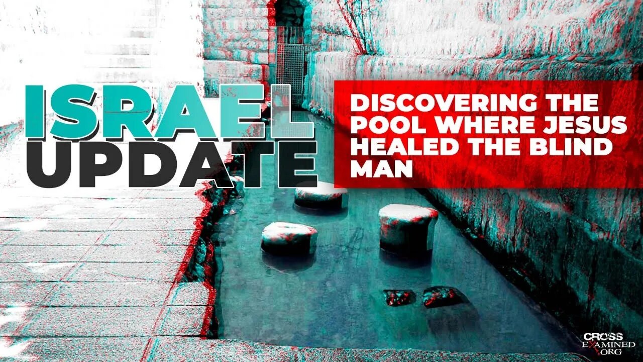 Discovering the Pool Where Jesus Healed the Blind Man - ISRAEL UPDATE