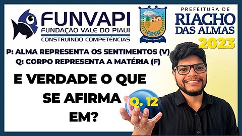 E verdade o que se afirma em? Riacho das Almas 2023 | Banca FUNVAPI | Raciocínio Lógico