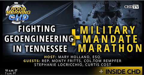 Fighting Geoengineering in Tennessee + Military Mandate Marathon
