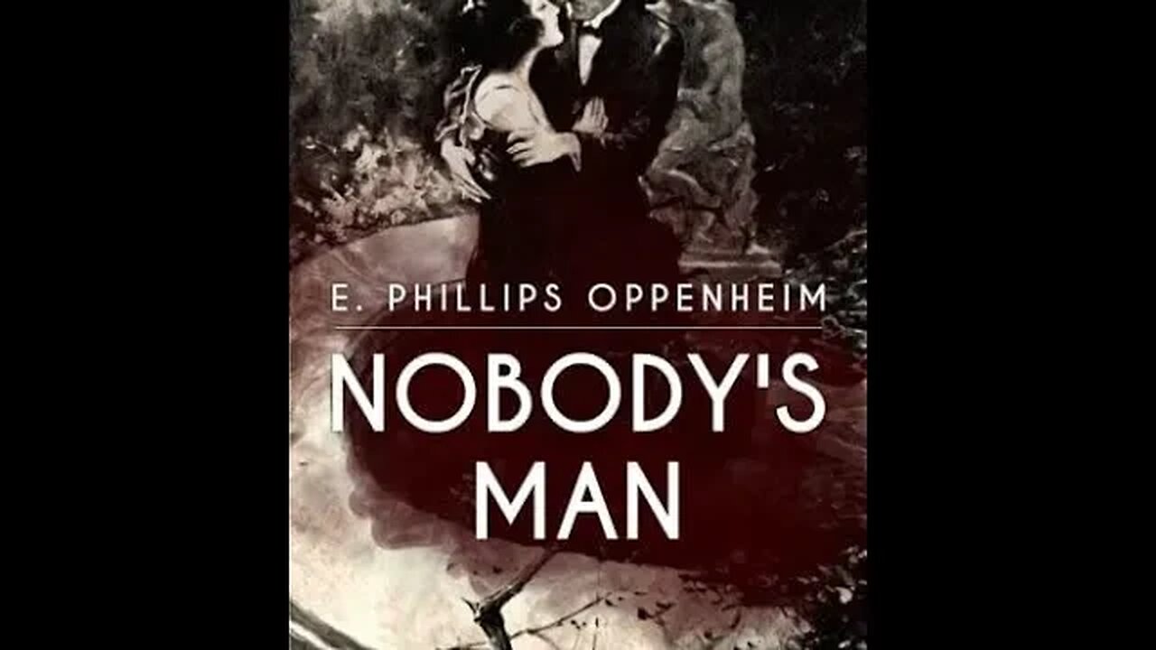 Nobody's Man by E. Phillips Oppenheim - Audiobook