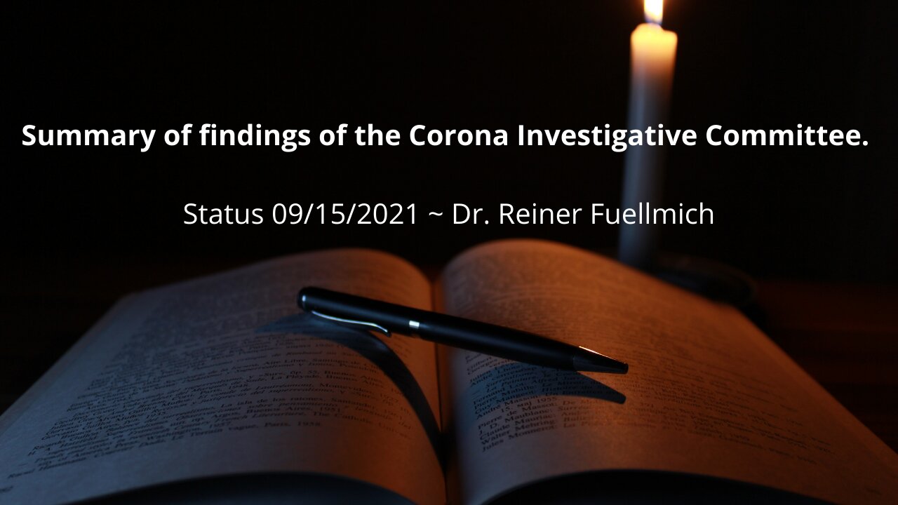 Summary of findings of the Corona Investigative Committee. Status 09/15/2021 ~ Dr. Reiner Fuellmich