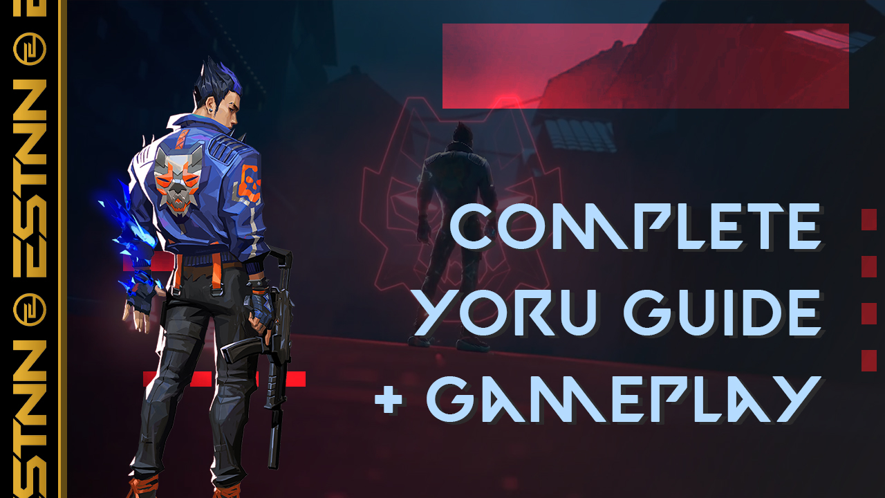 Valorant: Complete Yoru Agent Guide with Gameplay