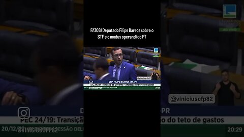 FATOS! Deputado Filipe Barros sobre o STF e o modus operandi do PT.