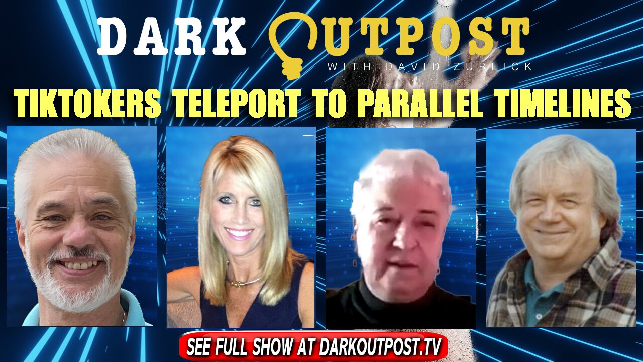 Dark Outpost 12-01-2021 TikTokers Teleport To Parallel Timelines