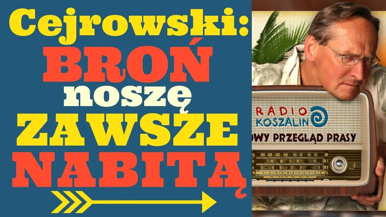 Cejrowski: BROŃ NOSZĘ ZAWSZE NABITĄ! 2018/07/21 Radio Koszalin