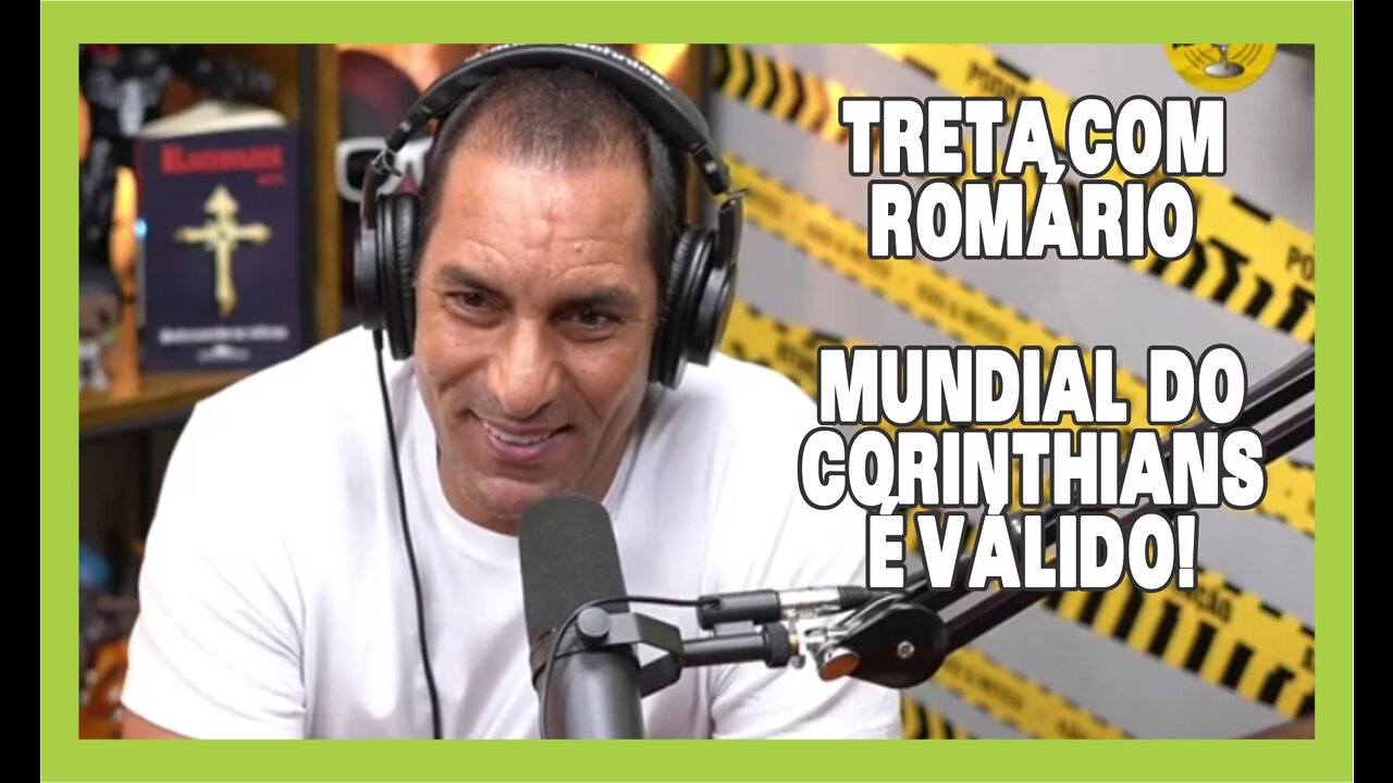 Treta com o Romário_Mundial do Corinthians é Válido Sim - Edmundo - PodPah