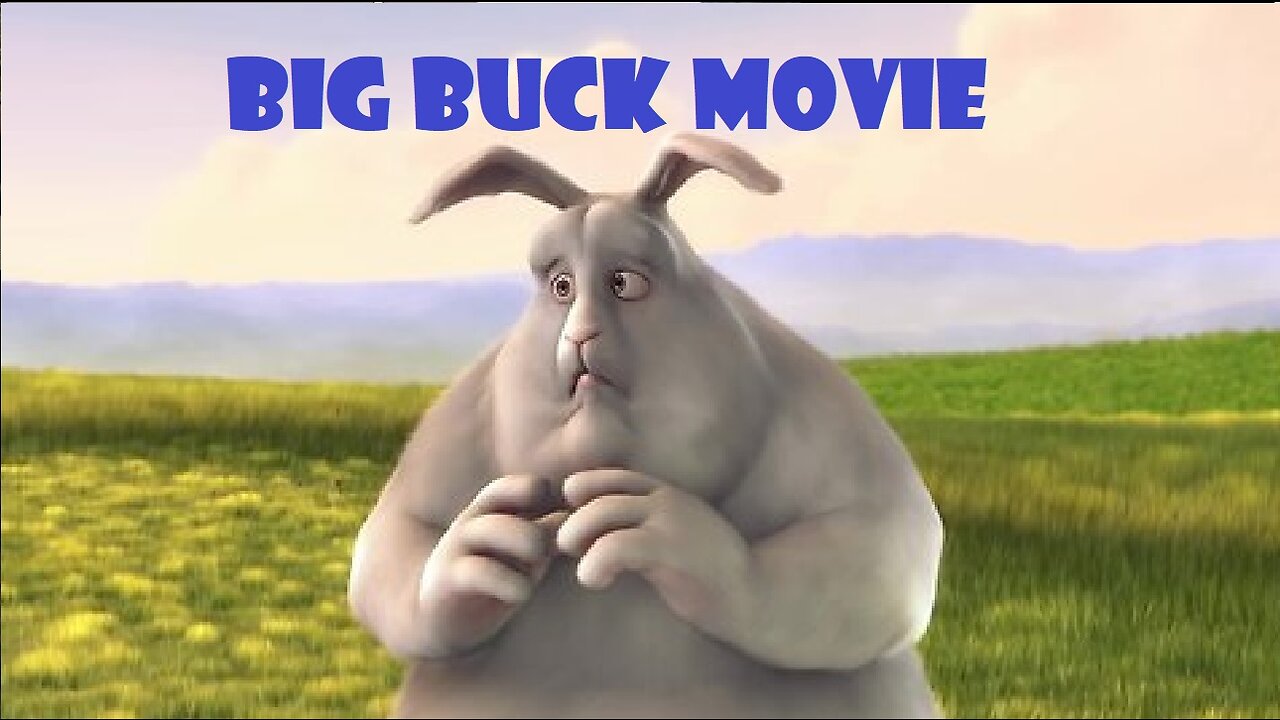 Big Buck Bunny - Official Blender Foundation Short Film