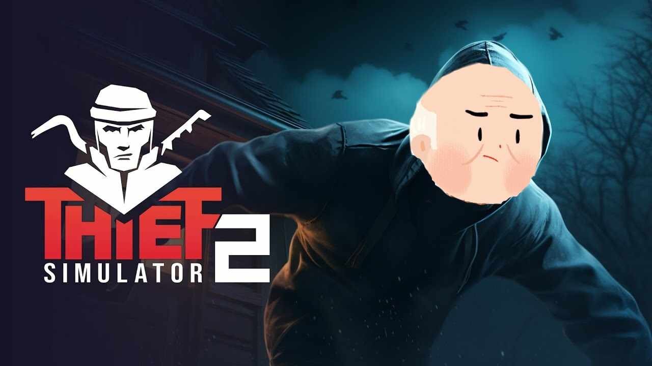 Old man plays Thief Simulator 2 poorly