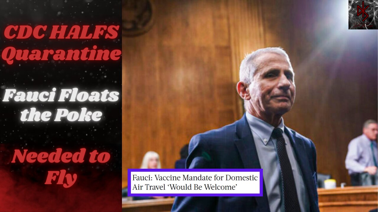 CDC HALFS Quarantine Times | Fauci Revives Vaccine Passports for Domestic Travel