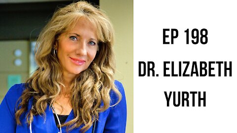 EP 198: Anti-Aging Secrets "They" Don't Want You To Know About with Dr. Elizabeth Yurth