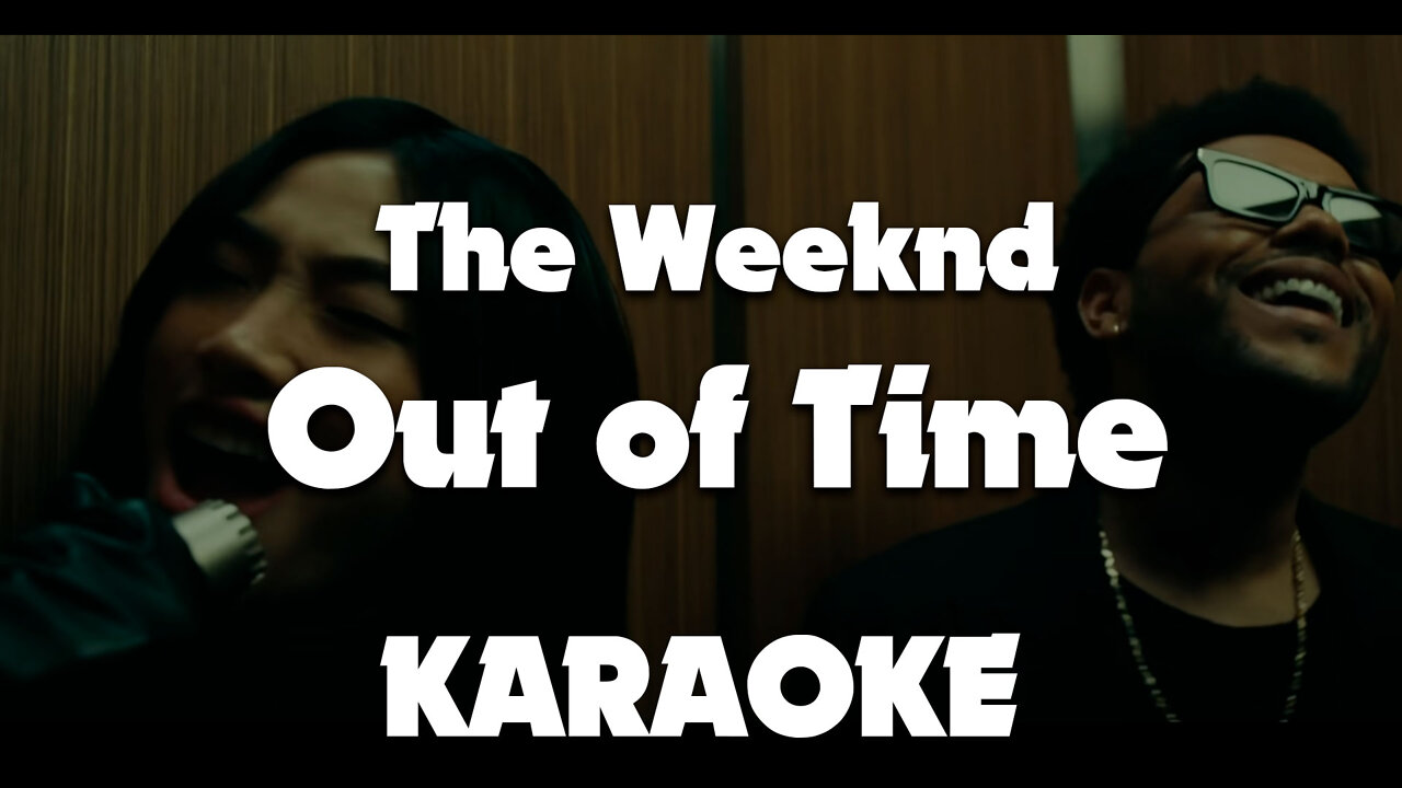 The Weeknd Out of Time Karaoke