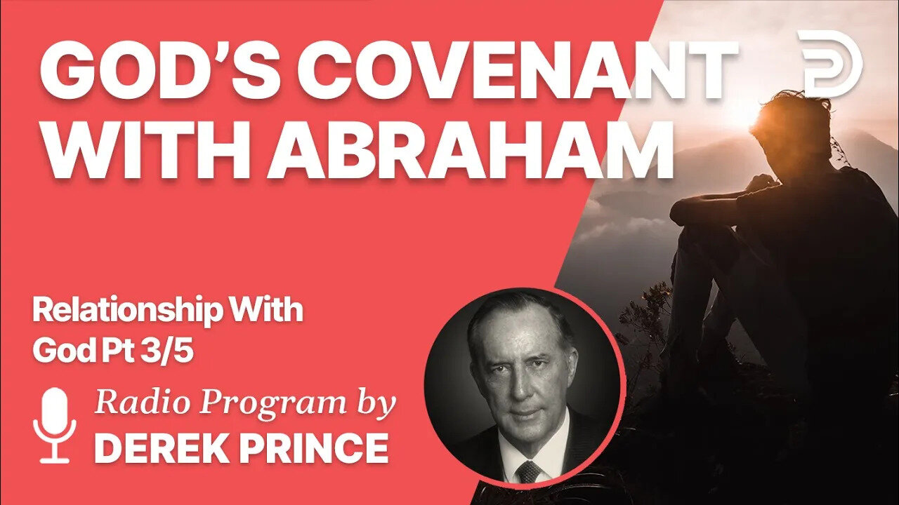 Relationship With God 3 of 5 - God's Covenant with Abraham - Derek Prince