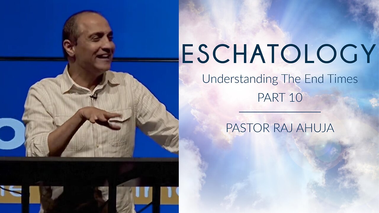 Eschatology: The Bible’s Teaching Of End Times // Part 10