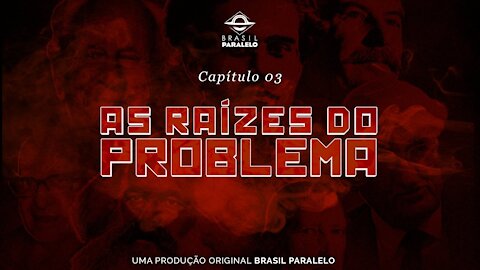 Vamos Acordar Brasil - Capítulo 3 As Raízes do Problema Congresso Brasil Paralelo Oficial