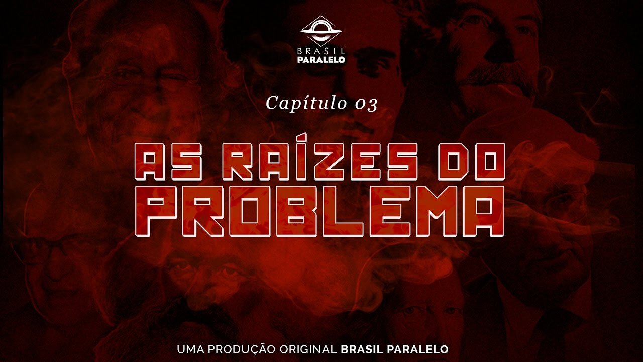 Vamos Acordar Brasil - Capítulo 3 As Raízes do Problema Congresso Brasil Paralelo Oficial