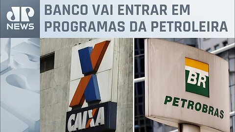 Caixa e Petrobras firmam parceria para ampliar crédito no programa Progredir