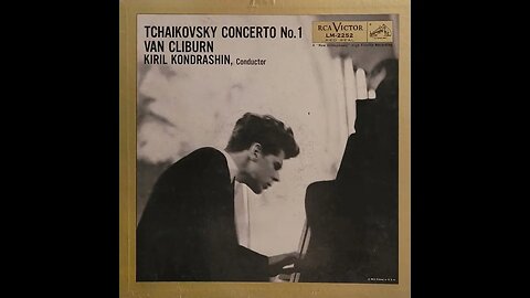 Van Cliburn, Kiril Kondrashin, RCA Symphony Orchestra - Tchaikovsky Concerto No. 1