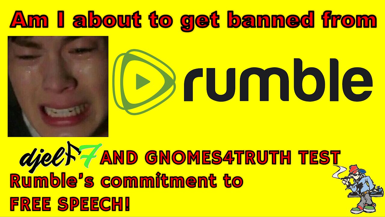 Will this video get me banned from RUMBLE? djelf7 and gnomes4truth test