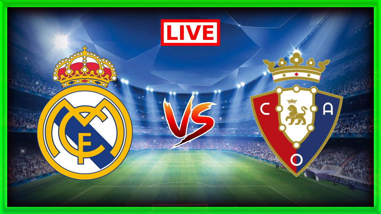Real Madrid vs Osasuna | LaLiga | Live Match Commentary