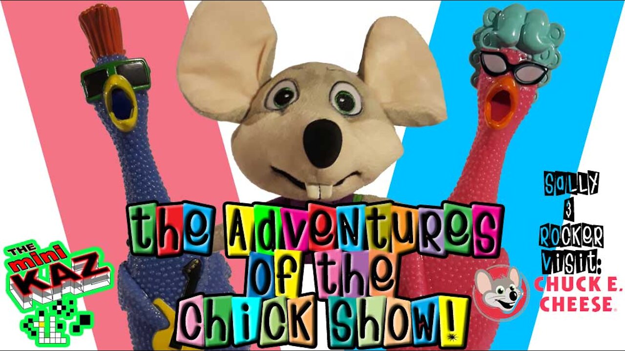 miniKaz The Adventures of the Chick Show! at Chuck E Cheese