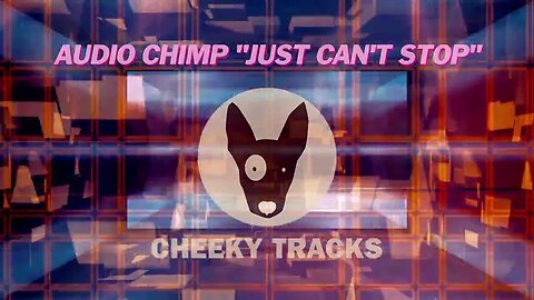 Audio Chimp - Just Can't Stop (Cheeky Tracks)