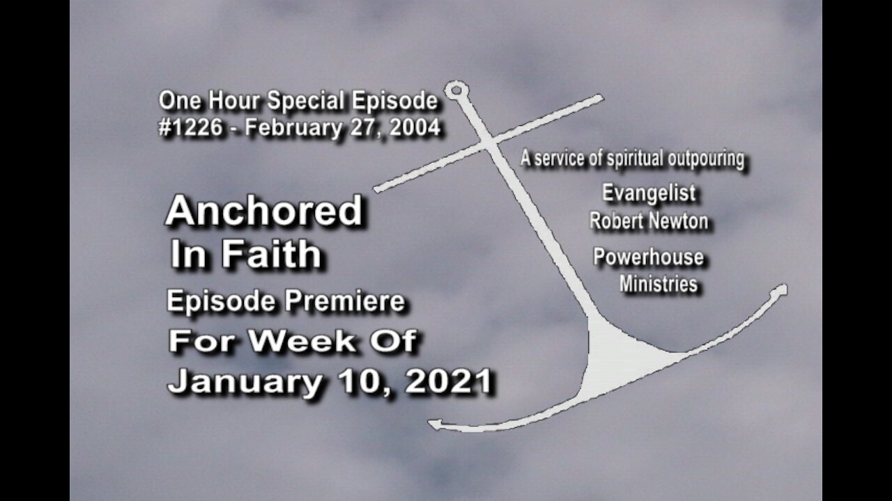 Week of January 10, 2021 - Anchored in Faith Episode Premiere 1226