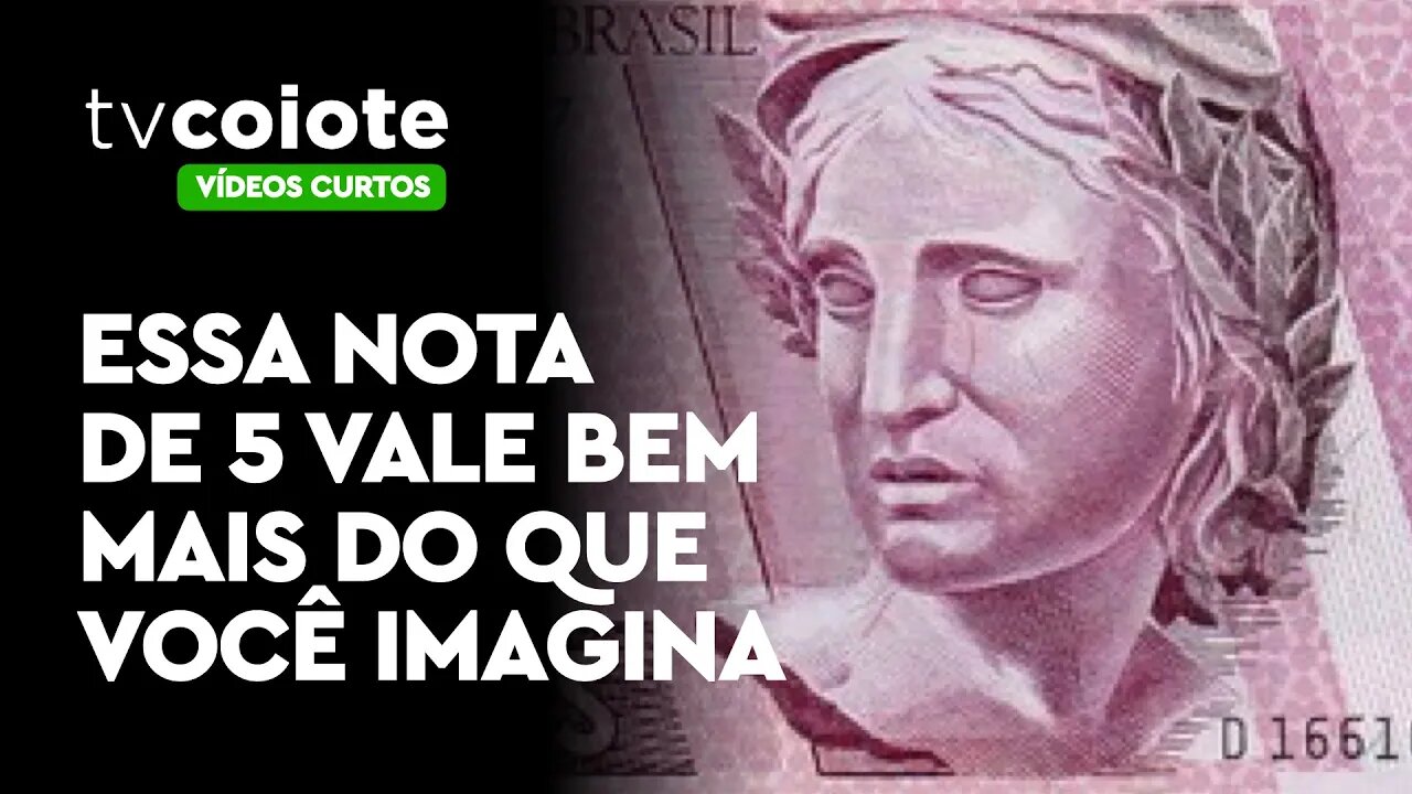 Essa nota de 5 reais valem bem mais que 5 reais